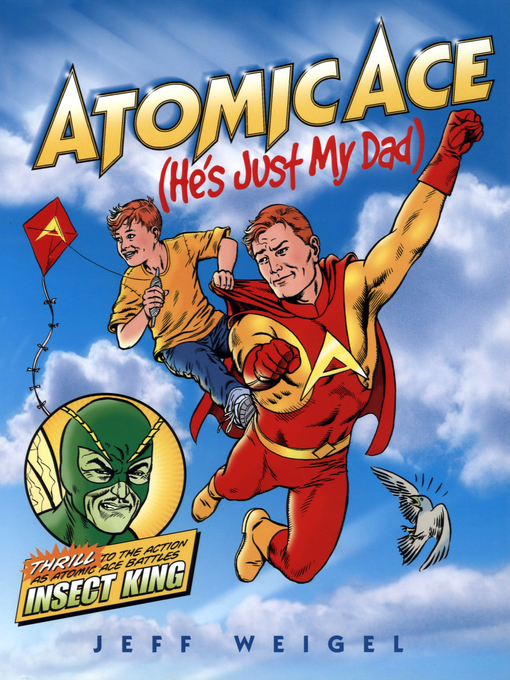 Title details for Atomic Ace (He's Just My Dad) by Jeff Weigel - Available
